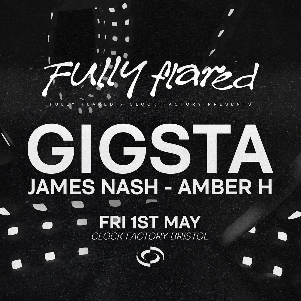 Fully Flared: Gigsta - Bristol