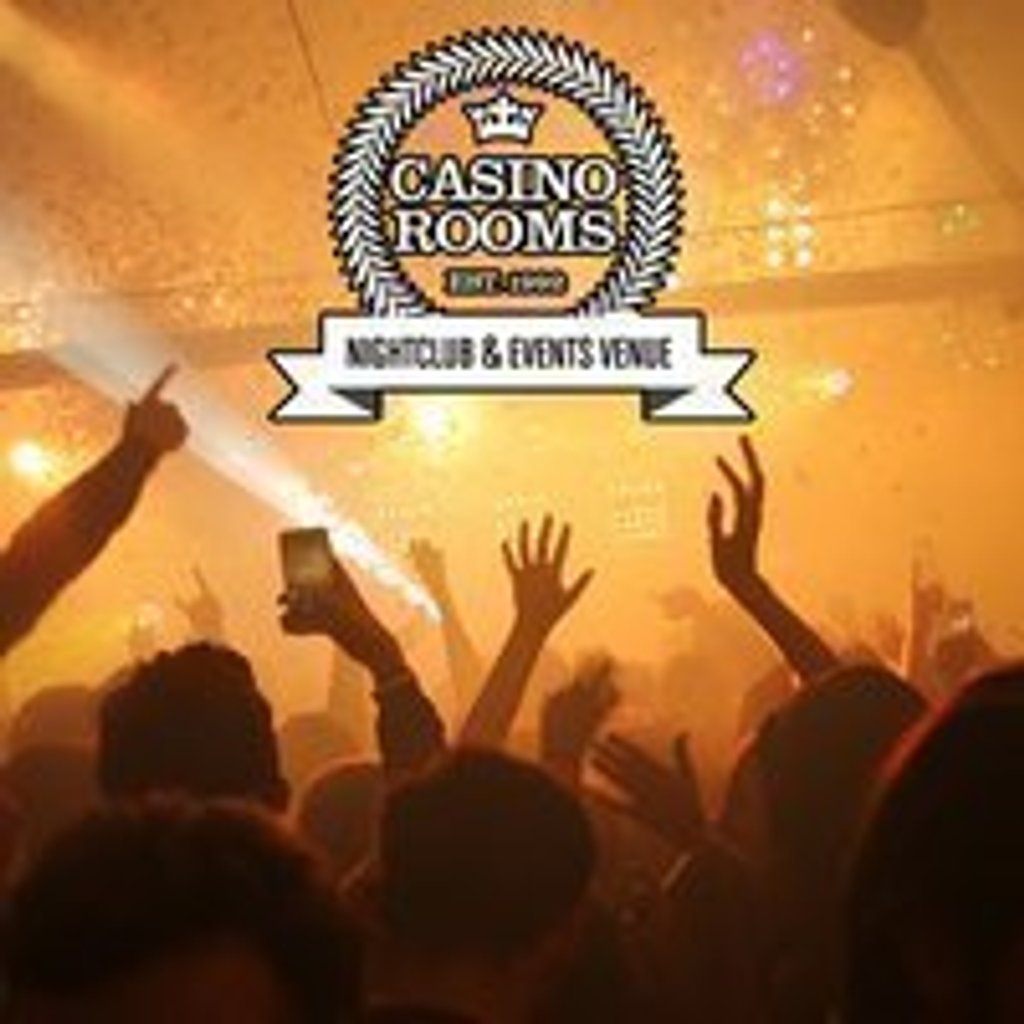 Casino Rooms Nightclub - Friday 15th May 2026
