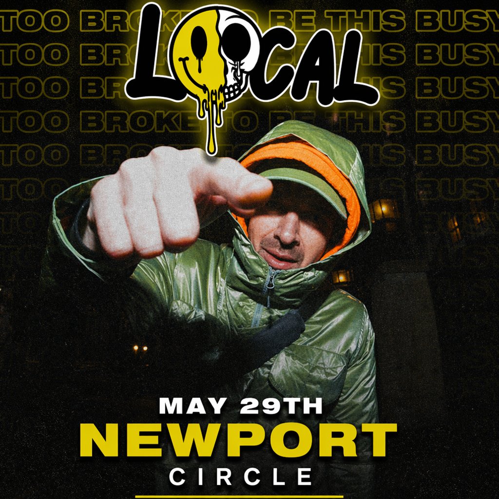 Local Live at Circle Newport - Friday May 29th 7pm-11pm