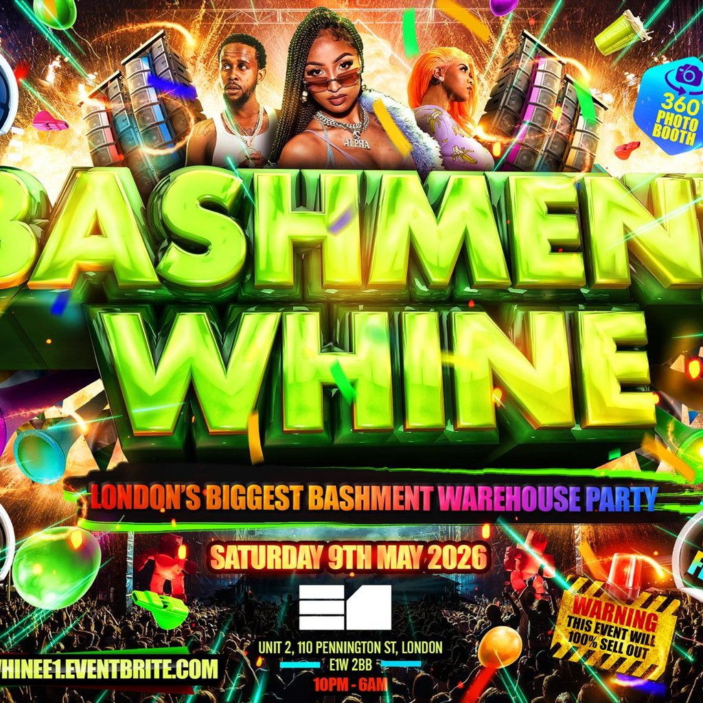 Bashment Whine - London's Biggest Bashment Warehouse  Party