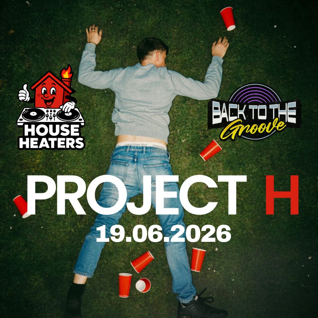 House Heaters & Back To The Groove Presents : Project H