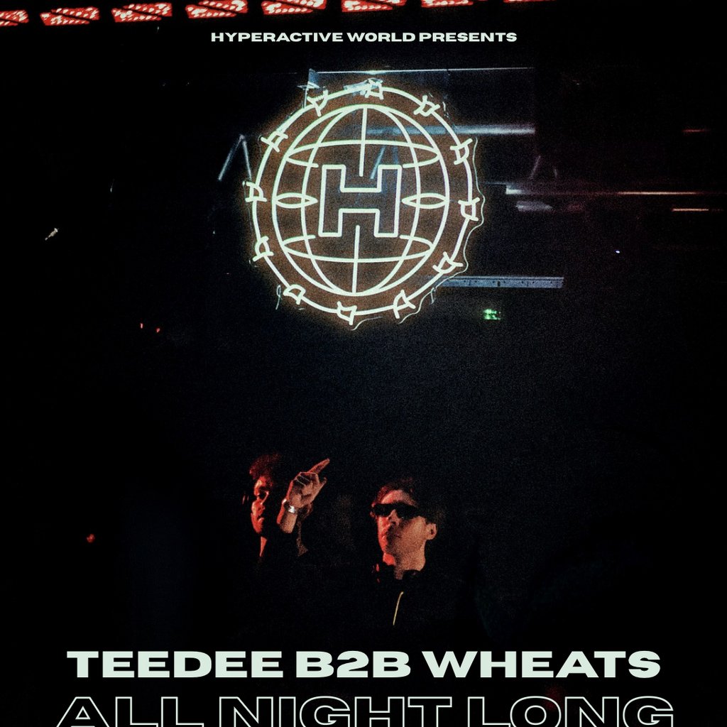 TeeDee B2B Wheats (All Night Long) | Hyperactive World