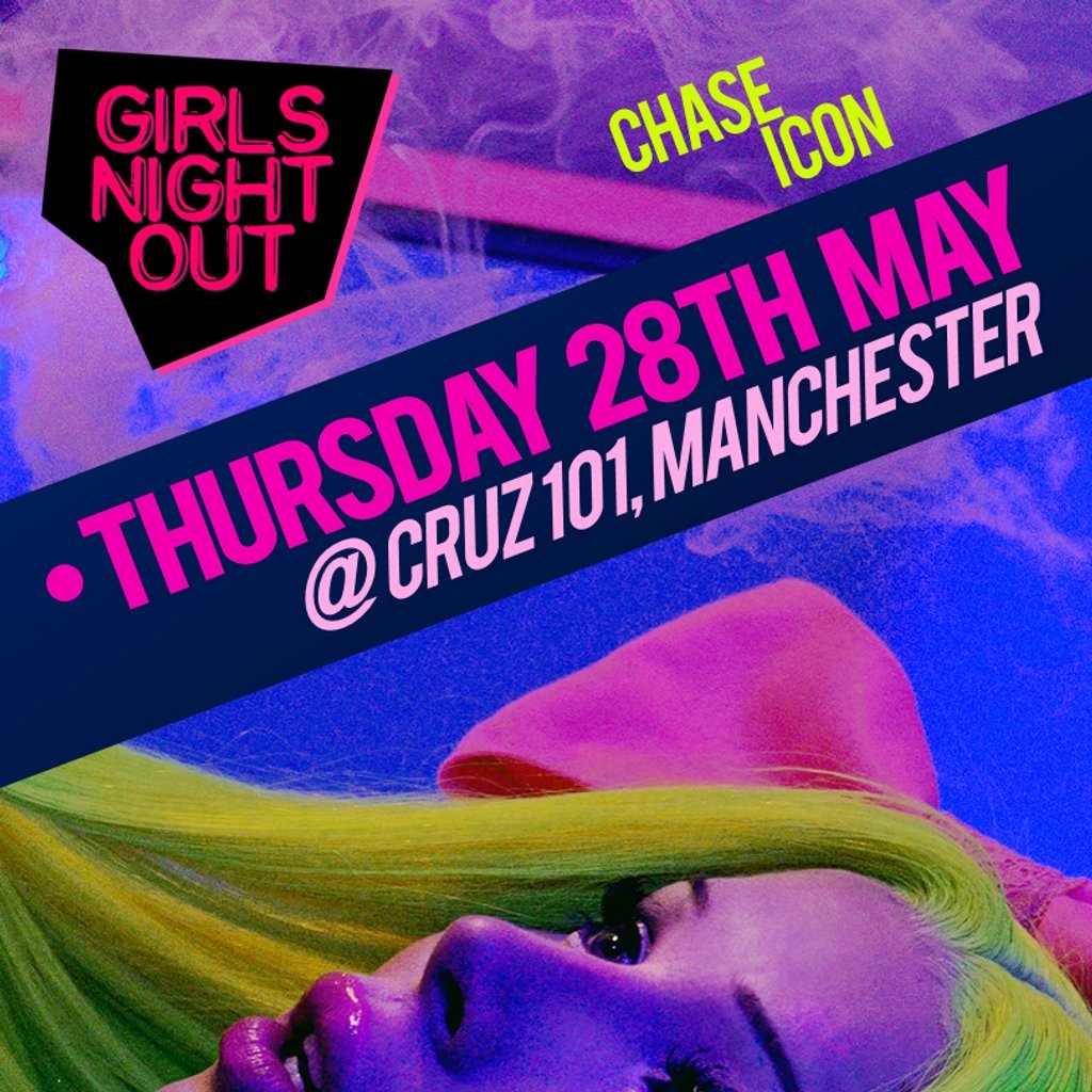 Girls Night Out presents: CHASE ICON (Manchester)
