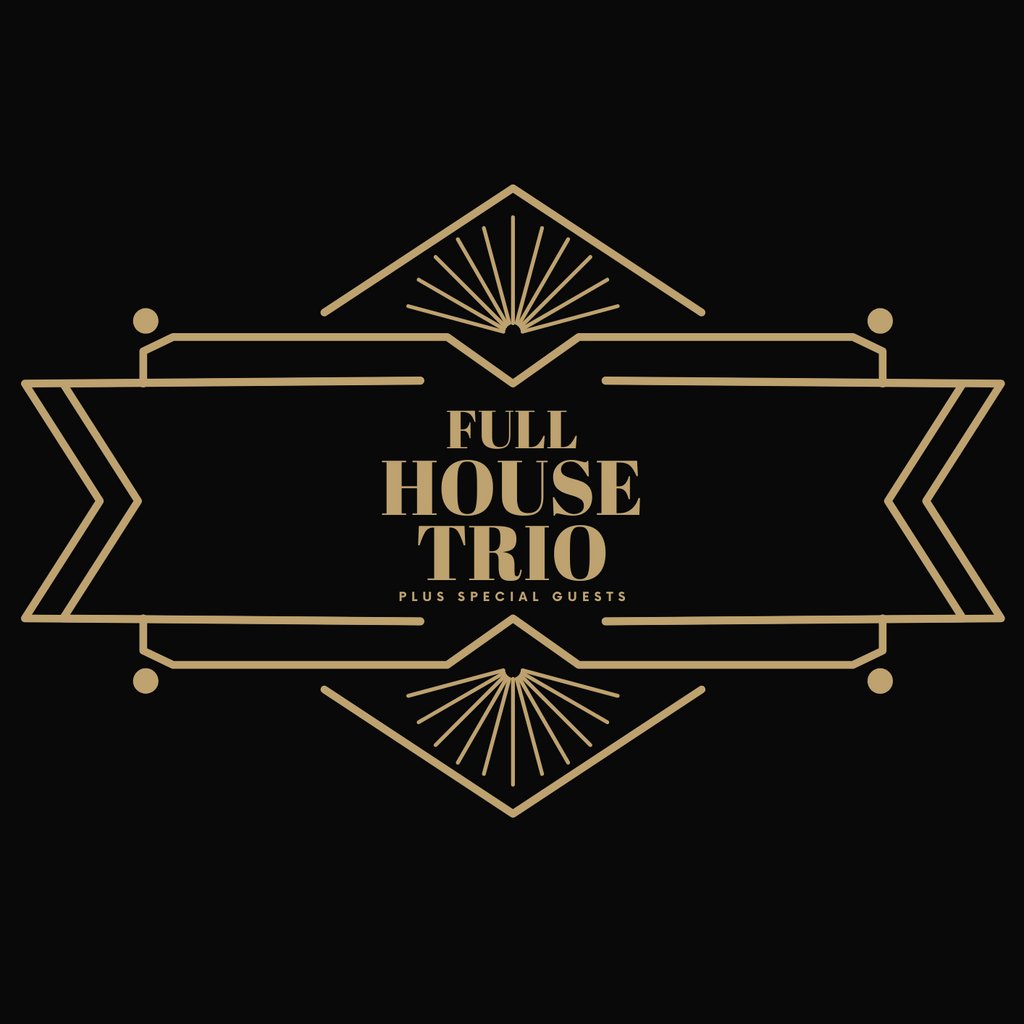 Full House Trio Plus Special Guests