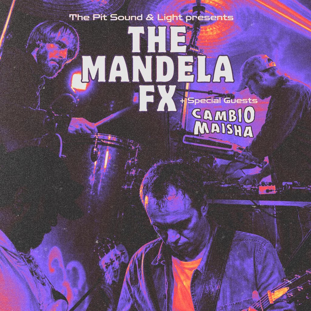 The Mandela FX with Special guests Cambio Maisha