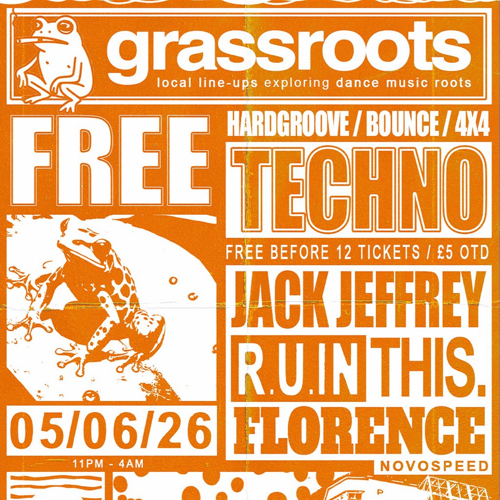 GRASSROOTS - FREE First Fridays - Techno, 4x4 etc. - 05/06/26