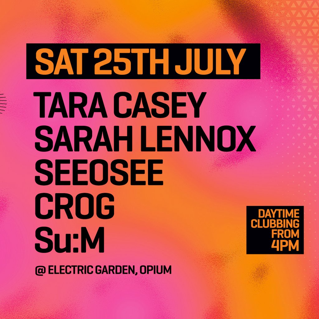 BOP @ Electric Garden, Opium - 25th July
