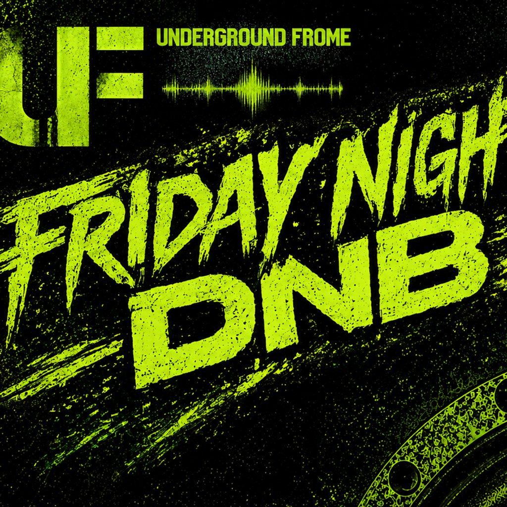 Underground Frome - Friday Night DnB