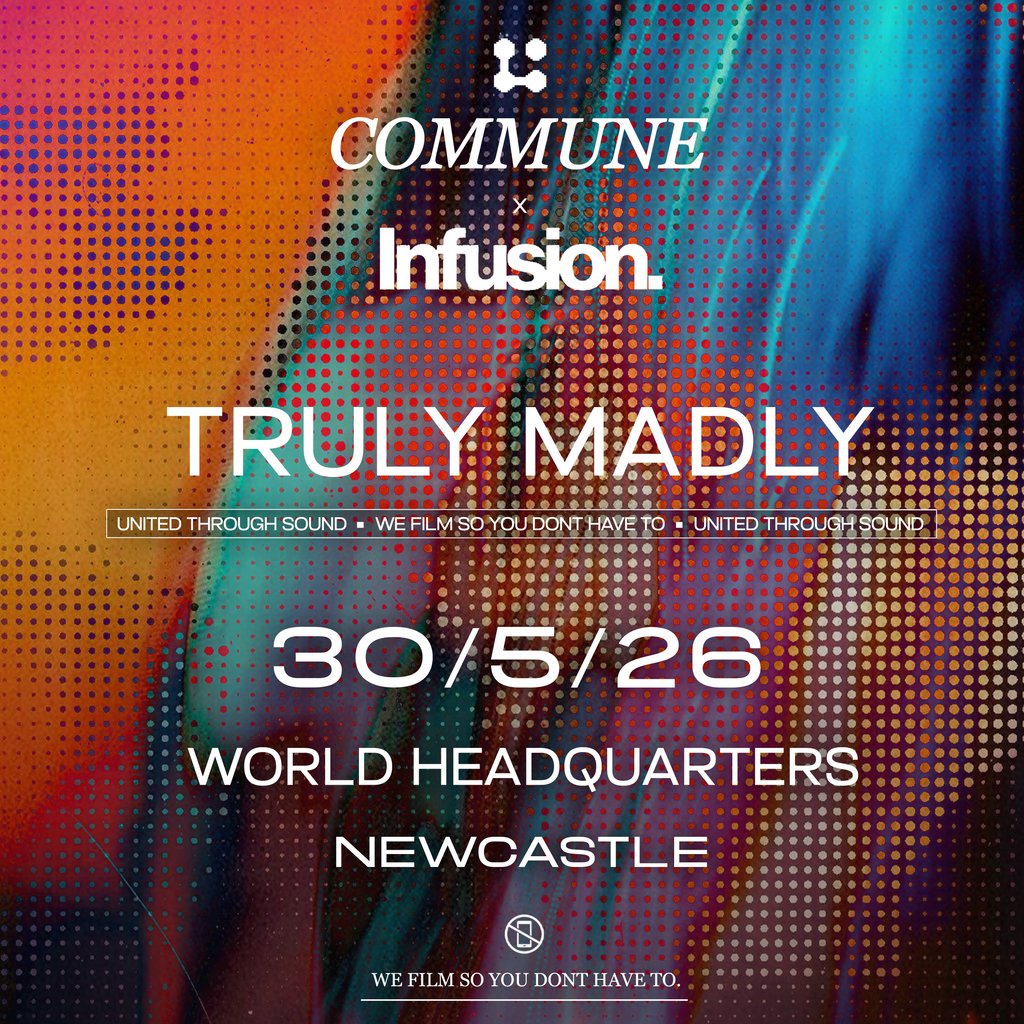 Commune x Infusion Present: Truly Madly