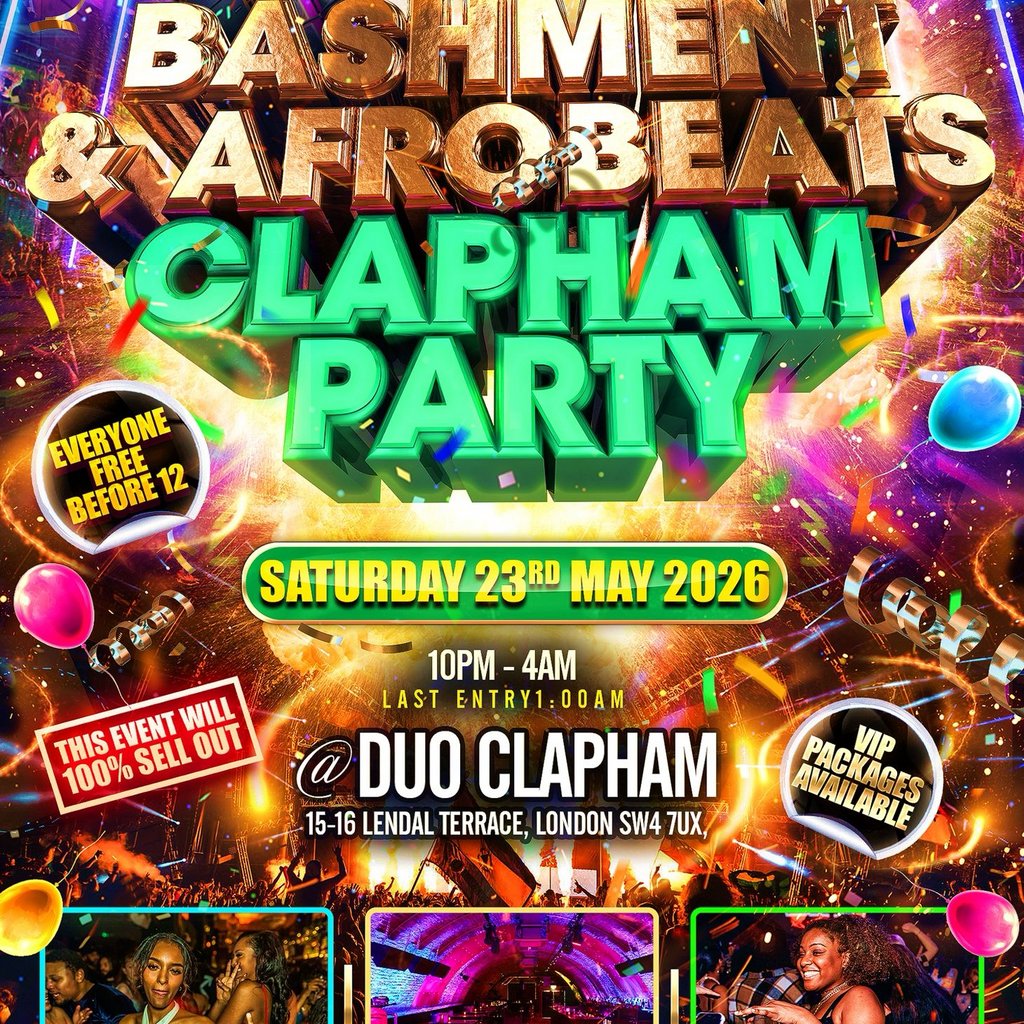 Bashment & Afrobeats Clapham Party  Everyone Free Before 12AM
