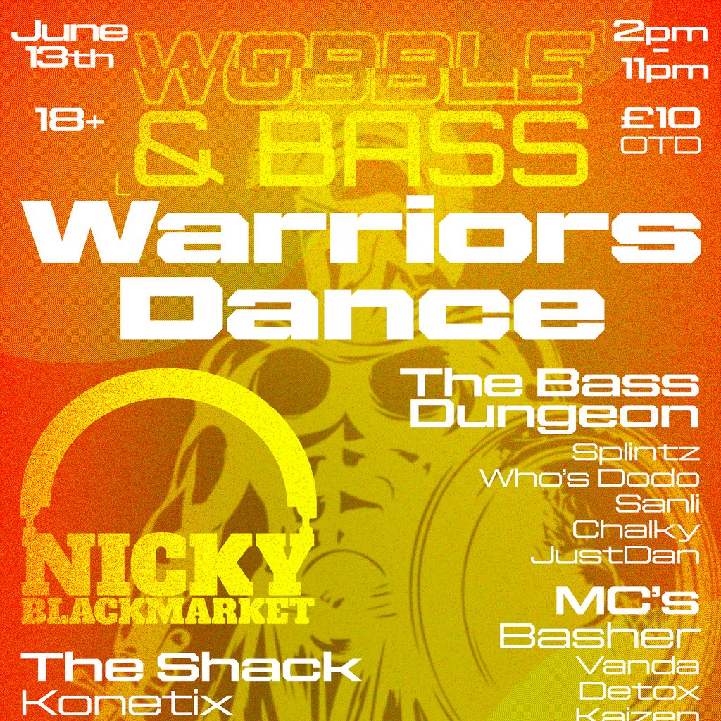 Wobble&Bass Presents: Warriors Dance - W/Nicky Blackmarket
