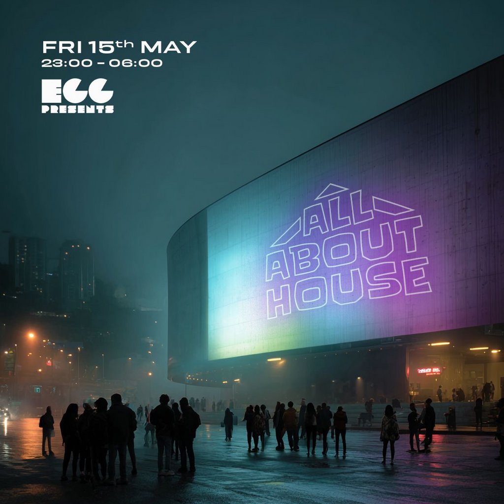 Egg LDN Pres: All About House
