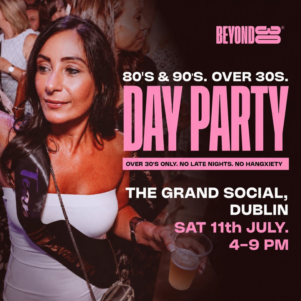 80s & 90s Over 30s Daytime Clubbing - DUBLIN