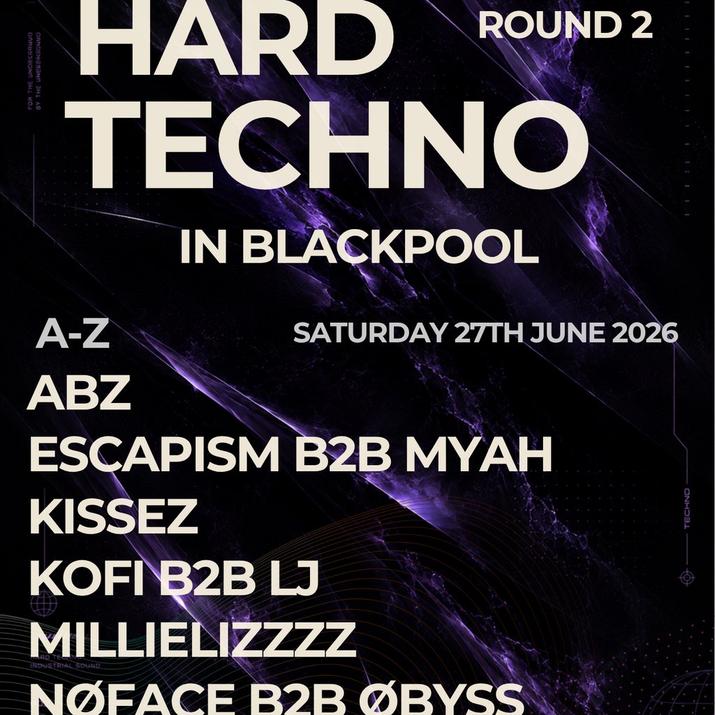 Hard Techno in Blackpool - ROUND 2