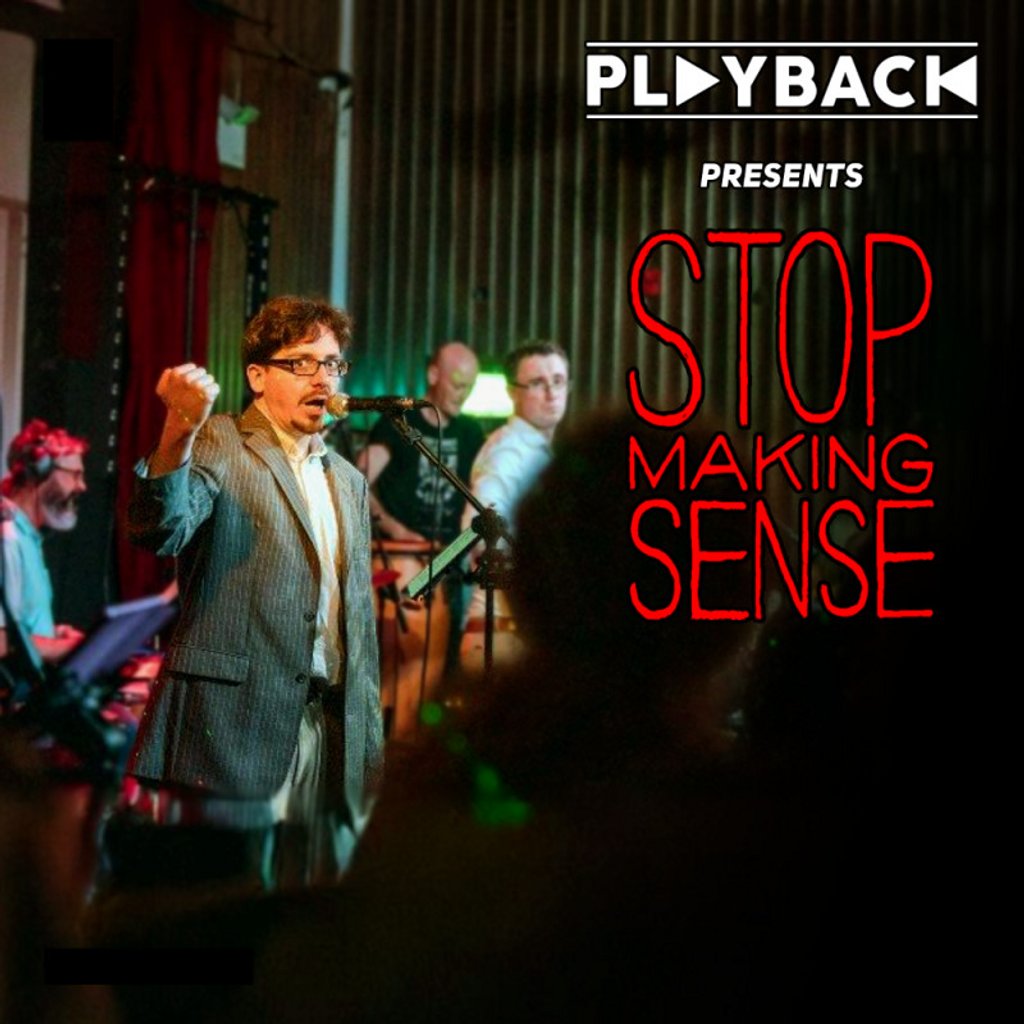 Playback presents Stop Making Sense