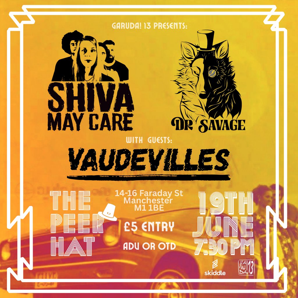 Shiva May Care + Dr. Savage + Vaudevilles