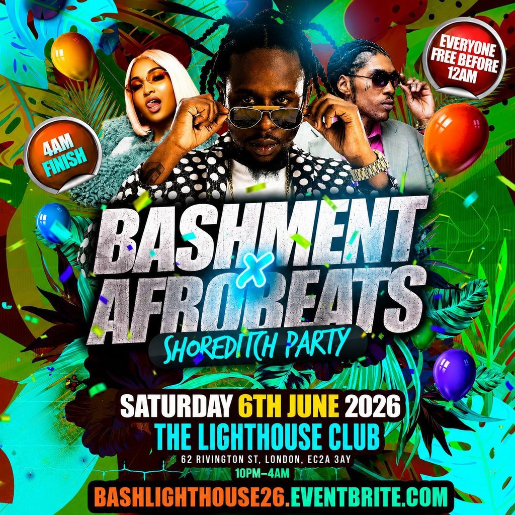 Bashment X Afrobeats - Shoreditch Party - Everyone Free Before 1