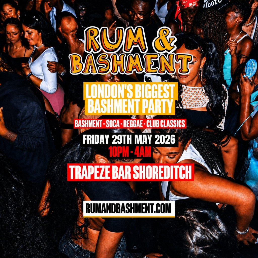 RUM & BASHMENT - Shoreditch's Wildest Biggest Bashment Party