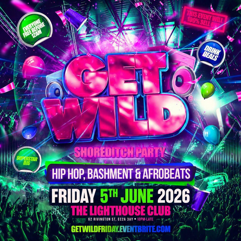 Get Wild Shoreditch Party - Everyone Free Before 12AM