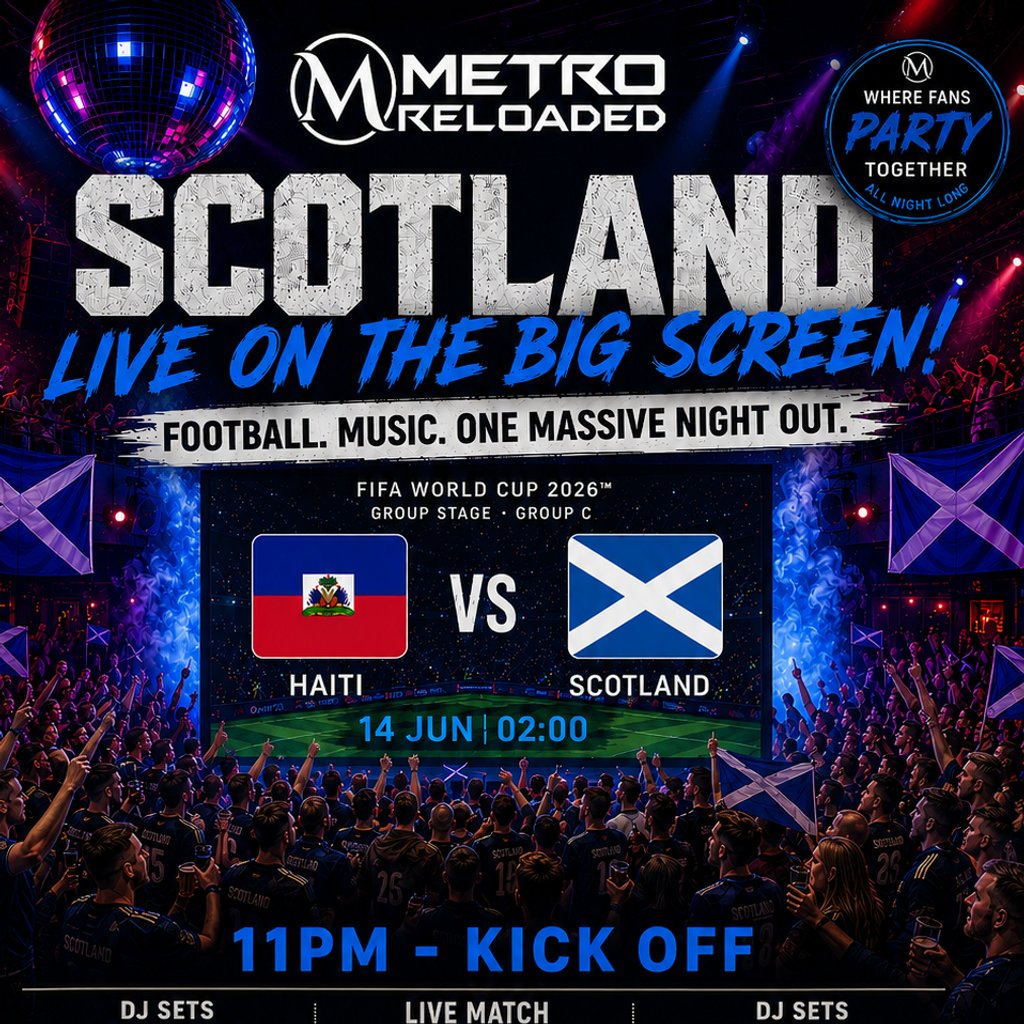 Scotland Live On The Big Screen | Metro Reloaded|DJ Party Night