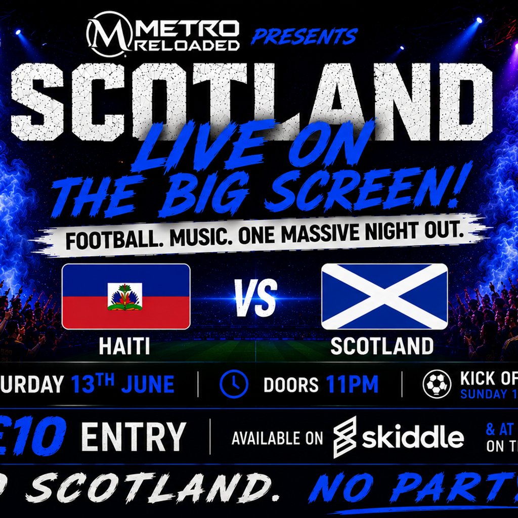 Scotland Live On The Big Screen | Metro Reloaded|DJ Party Night