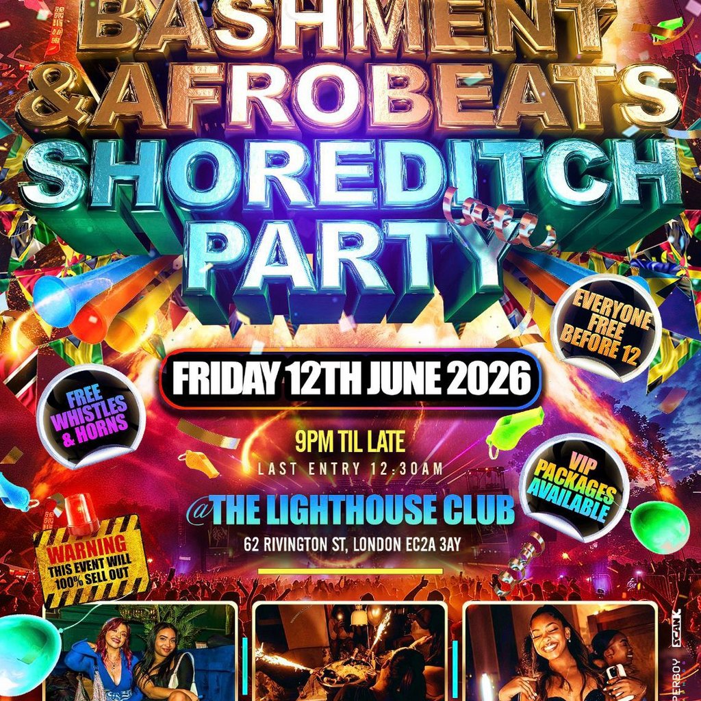 Bashment & Afrobeats Shoreditch Party - Everyone Free Before 12