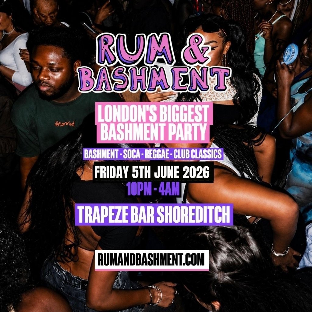 RUM & BASHMENT - London's Wildest Bashment Party