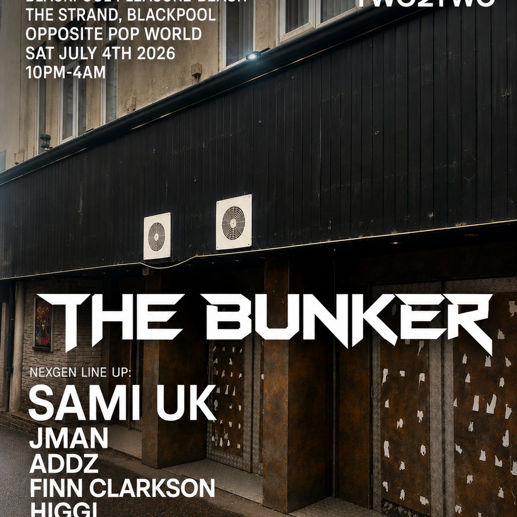 TWO2TWO presents NEXGEN @ The Bunker (Blackpool)