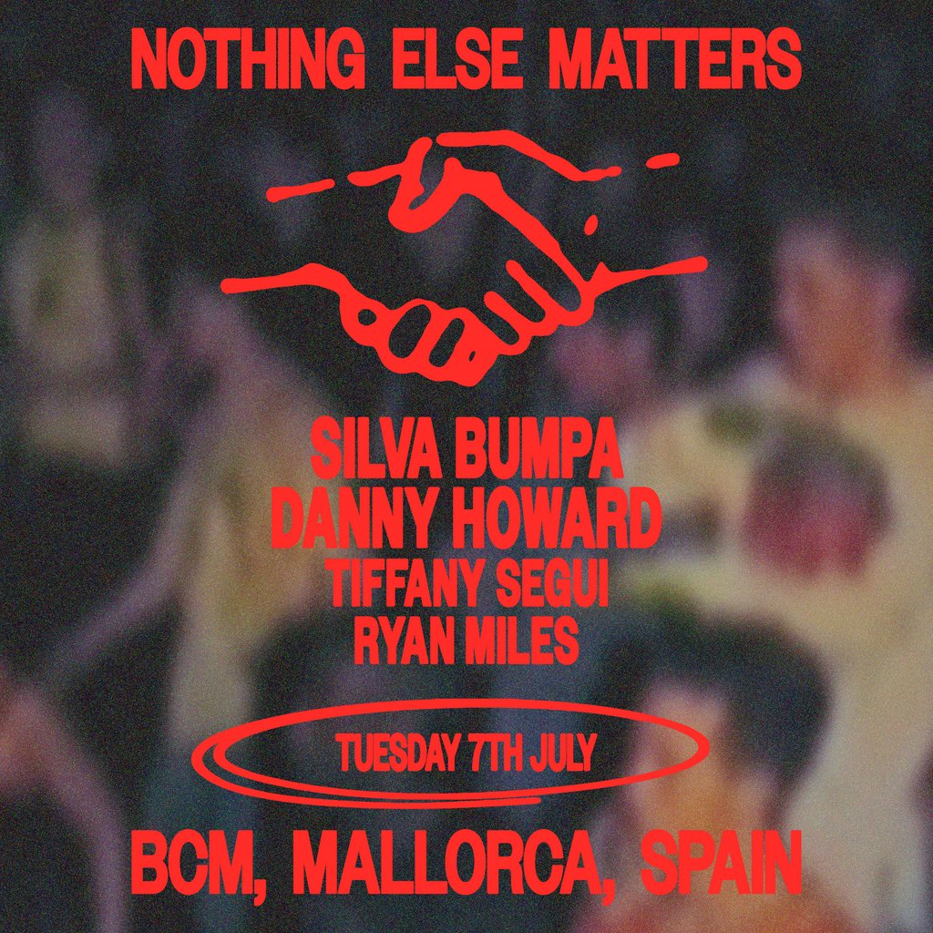 Nothing Else Matters pres - Silva Bumpa + Danny Howard