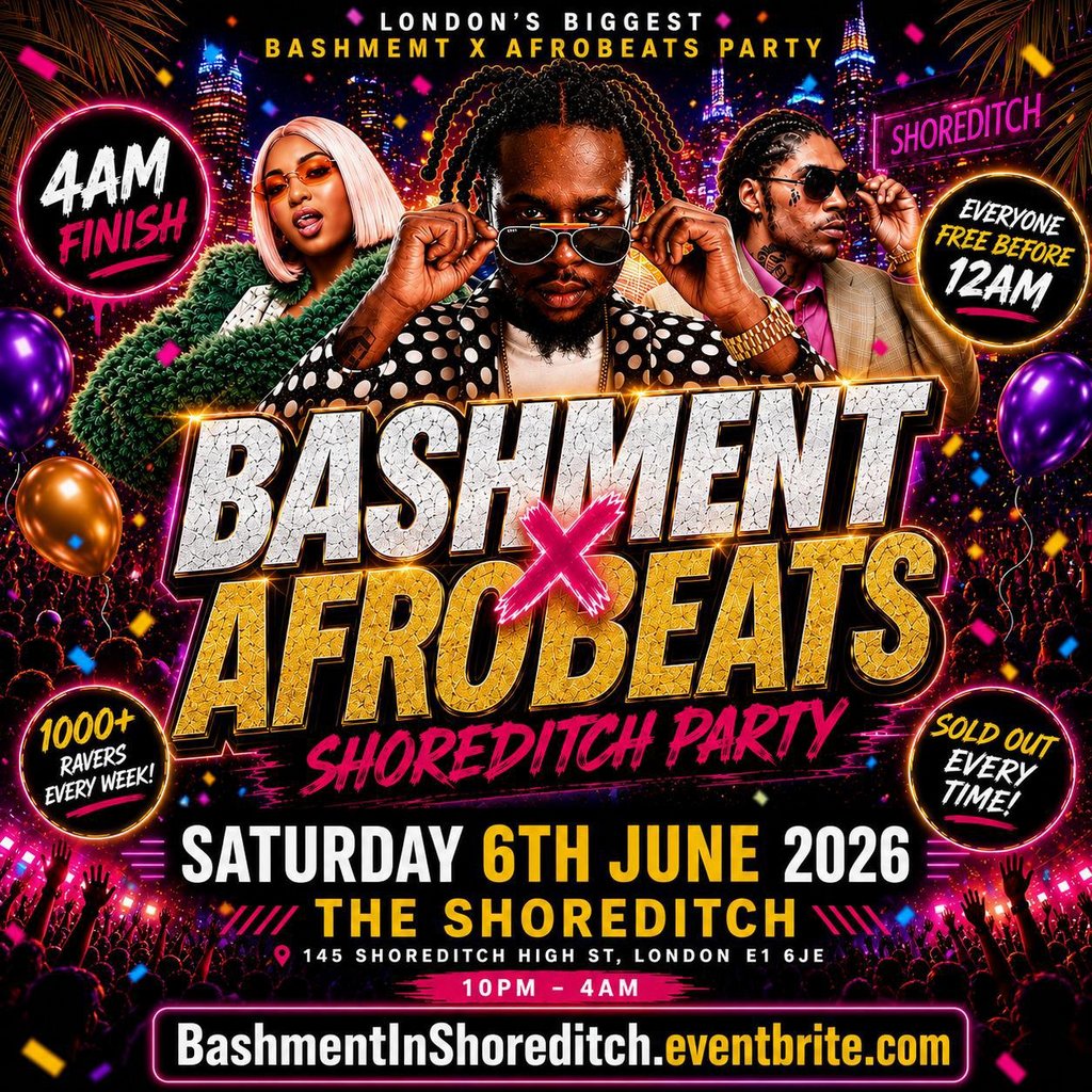 Bashment X Afrobeats - Shoreditch Party - Everyone Free Before 1