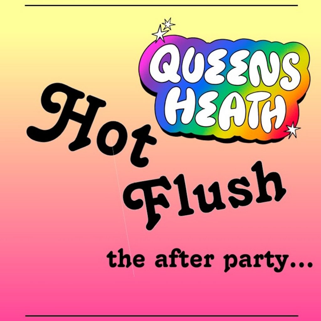 Hot Flush x Queens Heath Pride The Afterparty