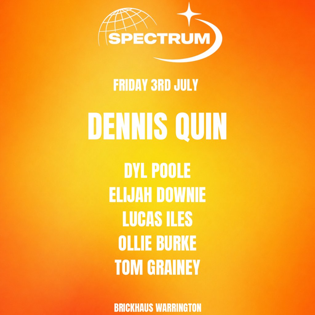 Spectrum @ Brickhaus Warrington - Dennis Quin + more