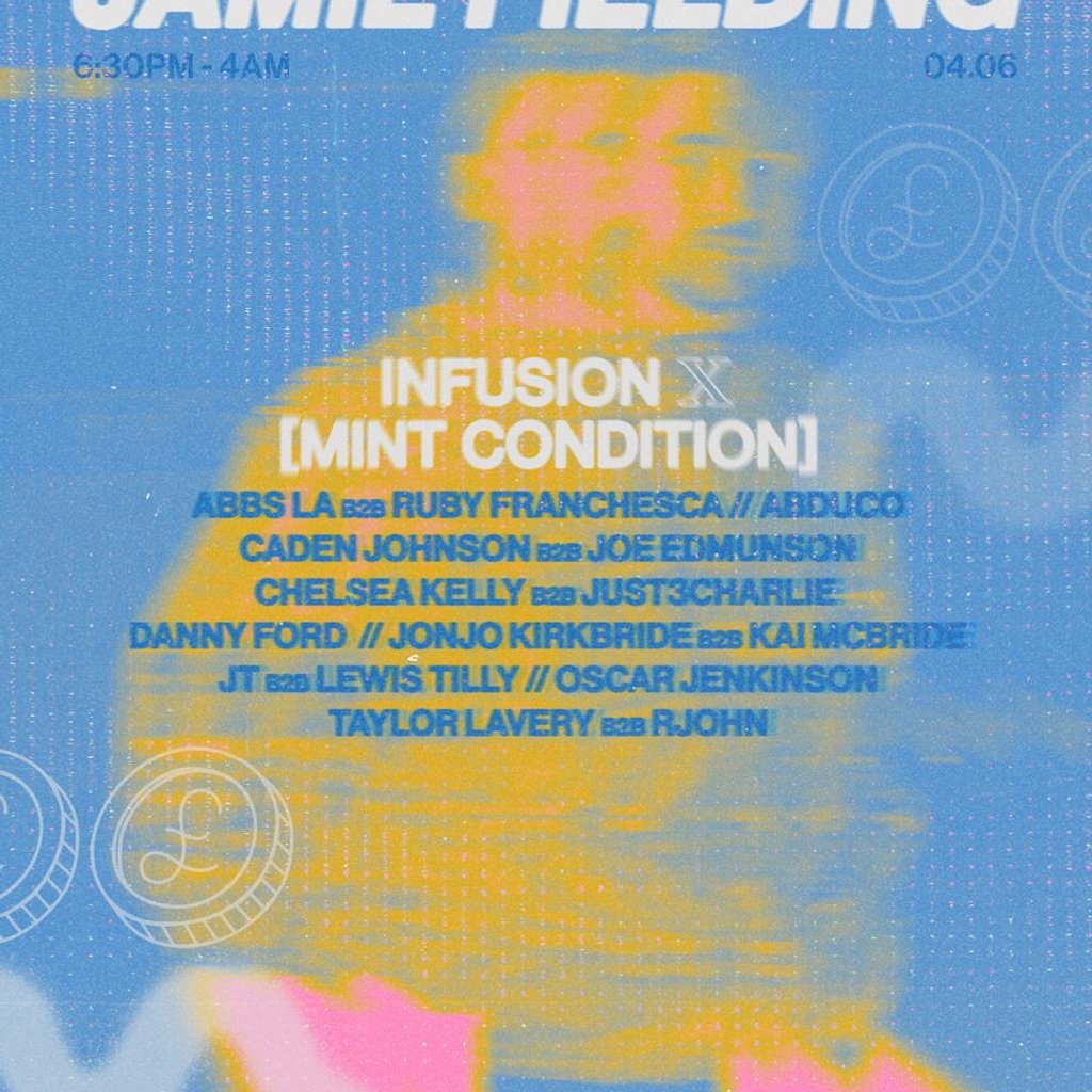 Infusion x Mint Condition present Jamie Fielding