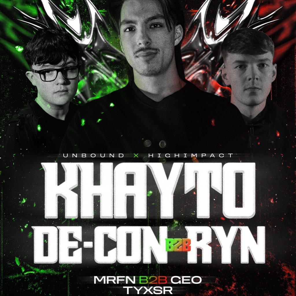 UNBOUND x HIGHIMPACT PRESENTS: KHAYTO, DE-CON B2B RYN & MORE