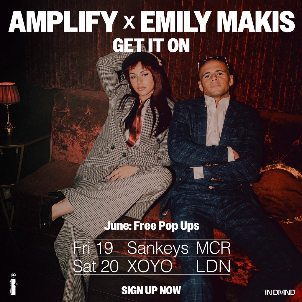 Amplify & Emily Makis: Get It On - London