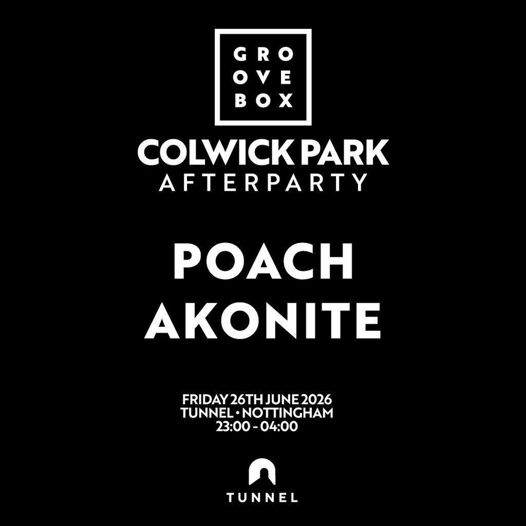 COLWICK PARK AFTER PARTY | Groovebox at Tunnel
