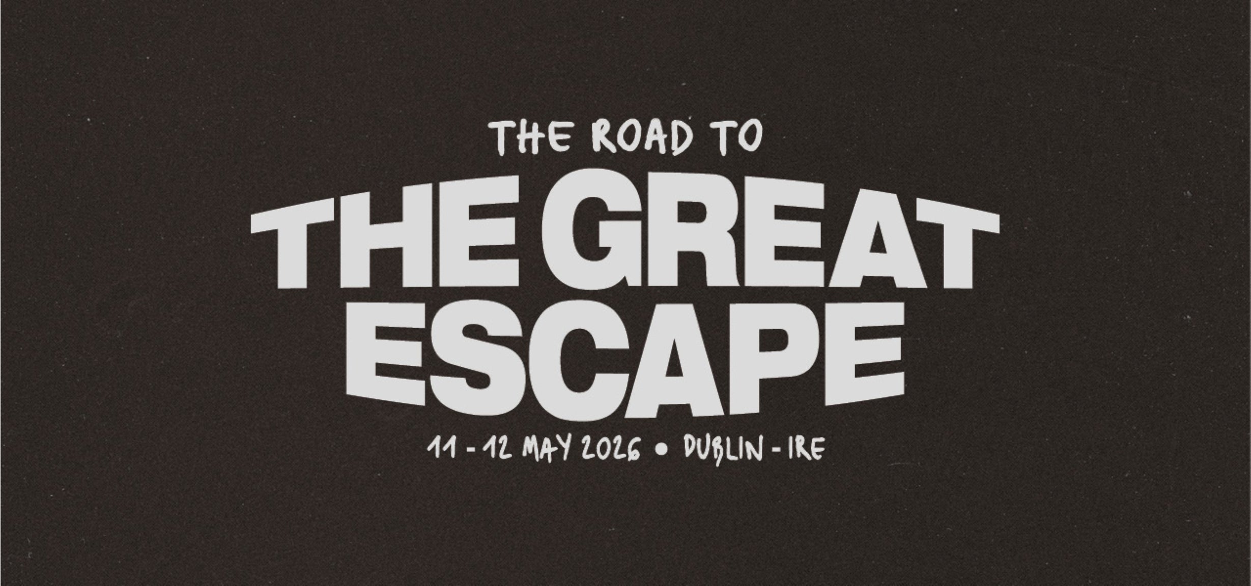 The Road To the Great Escape - Tuesday