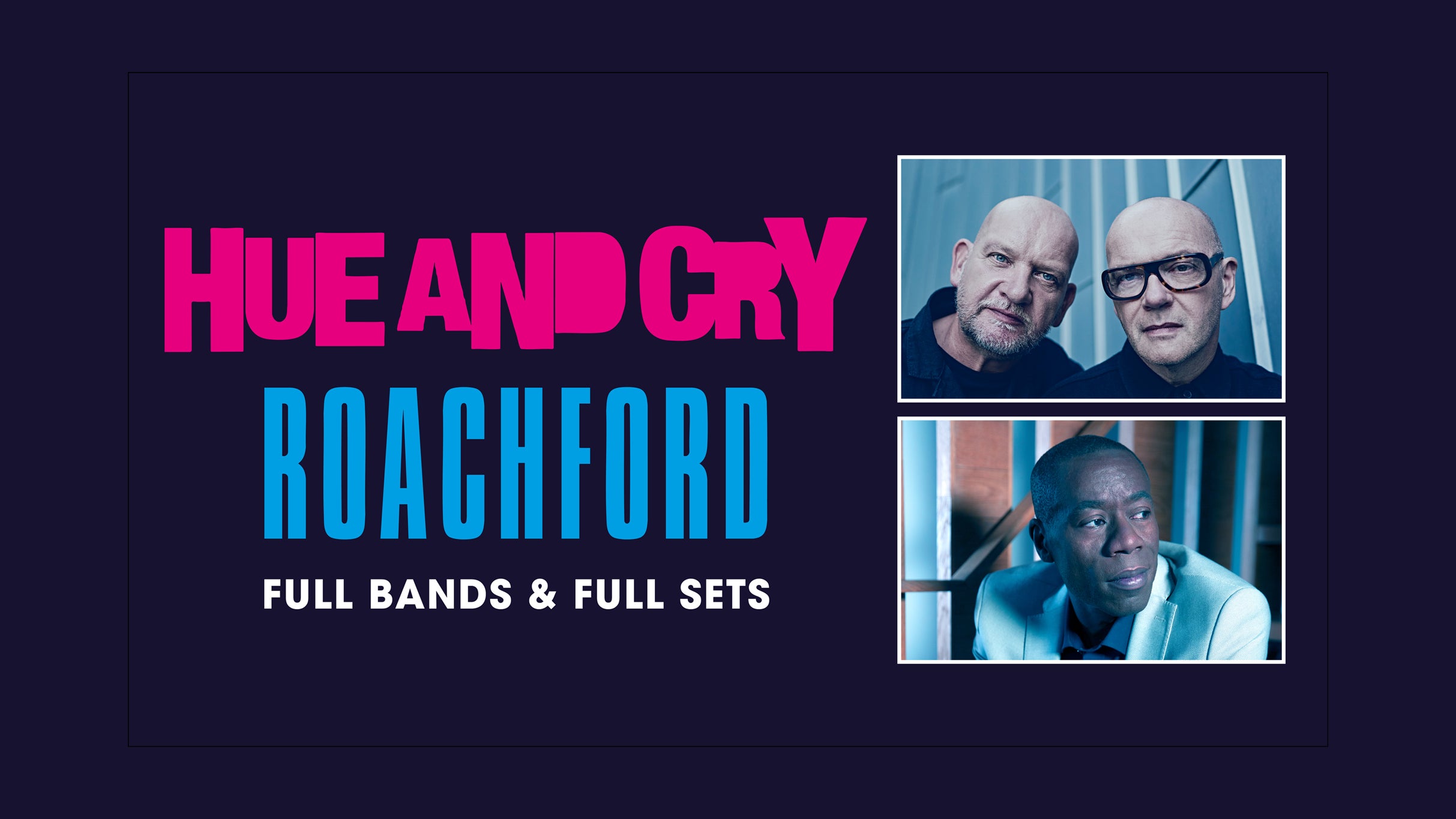 Roachford + Hue and Cry