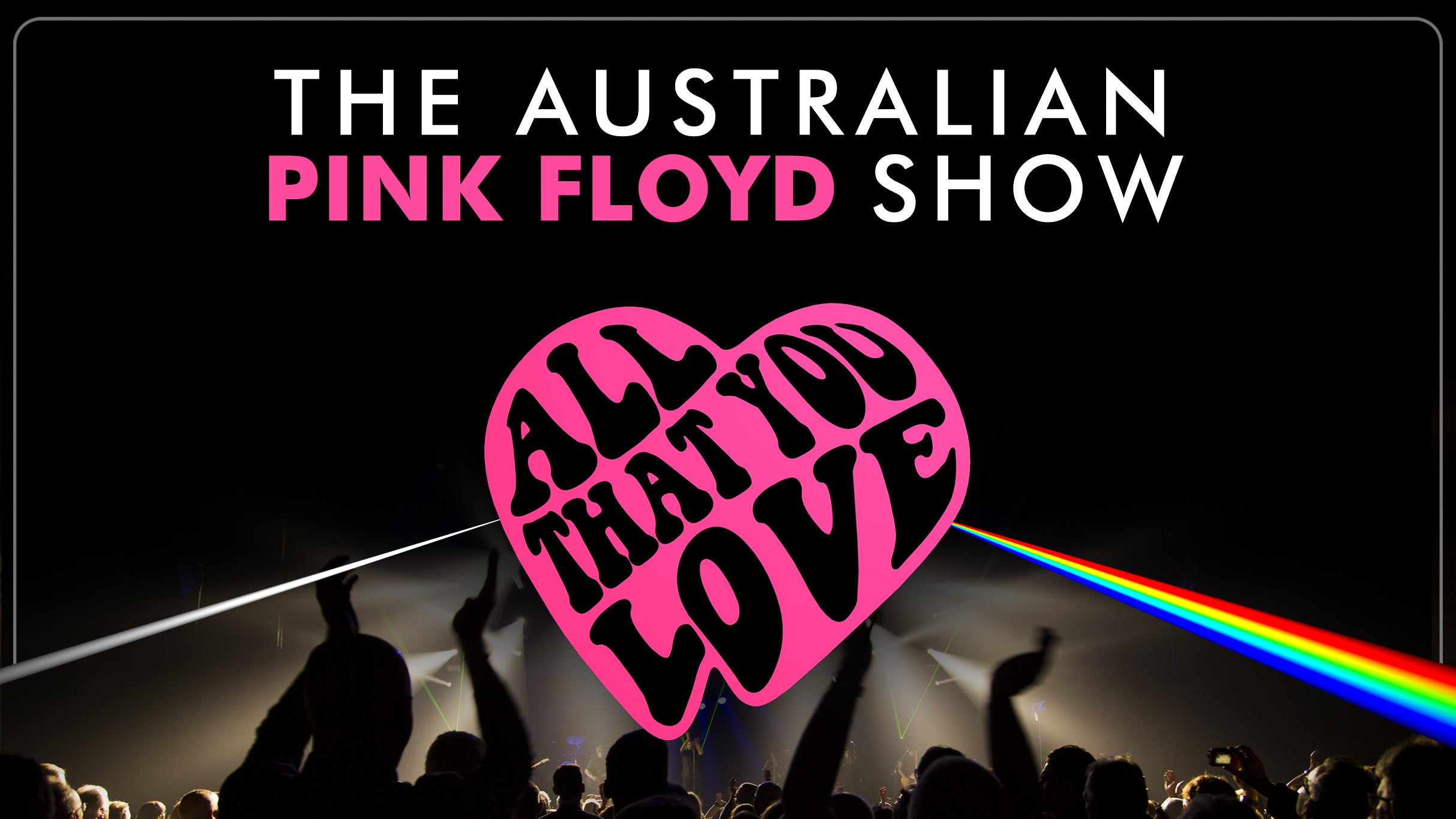 The Australian Pink Floyd Show: The Happiest Days Of Our Lives -