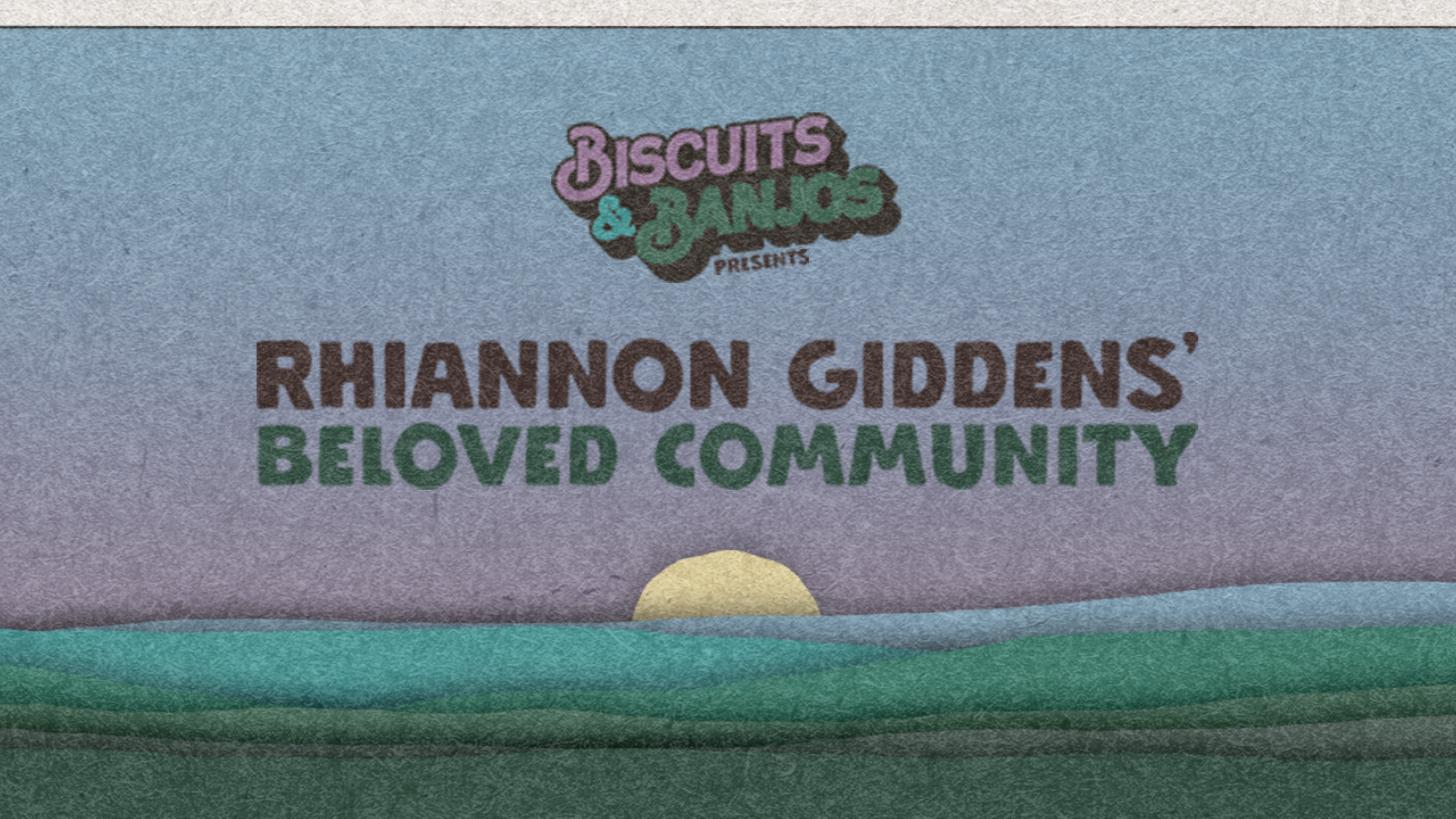 Biscuits & Banjos presents: Rhiannon Giddens' Beloved Community