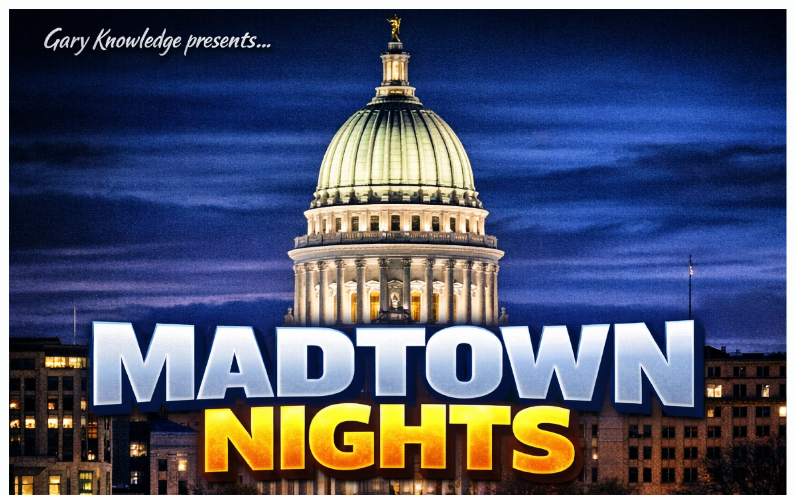 Gary Knowledge Presents: Madtown Nights