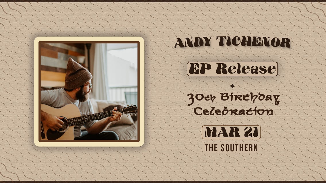 Andy Tichenor EP Release Birthday Party