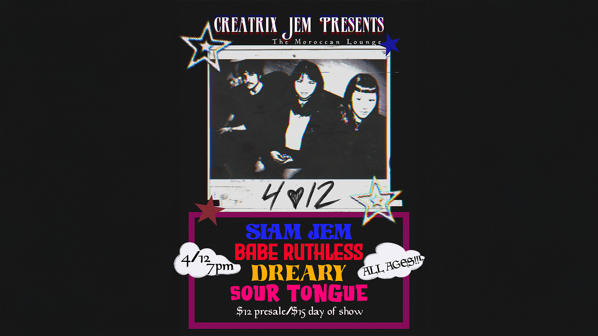 Creatrix Jem Presents: Siam Jem, Babe Ruthless, Dreary & Sour Tongue