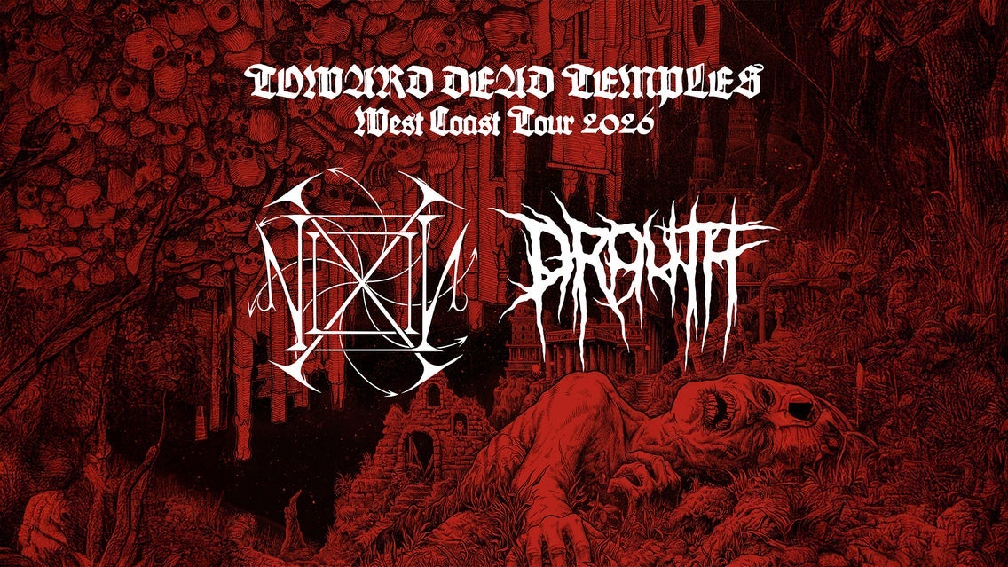 NIXIL & Drouth:  Toward Dead Temples West Coast Tour