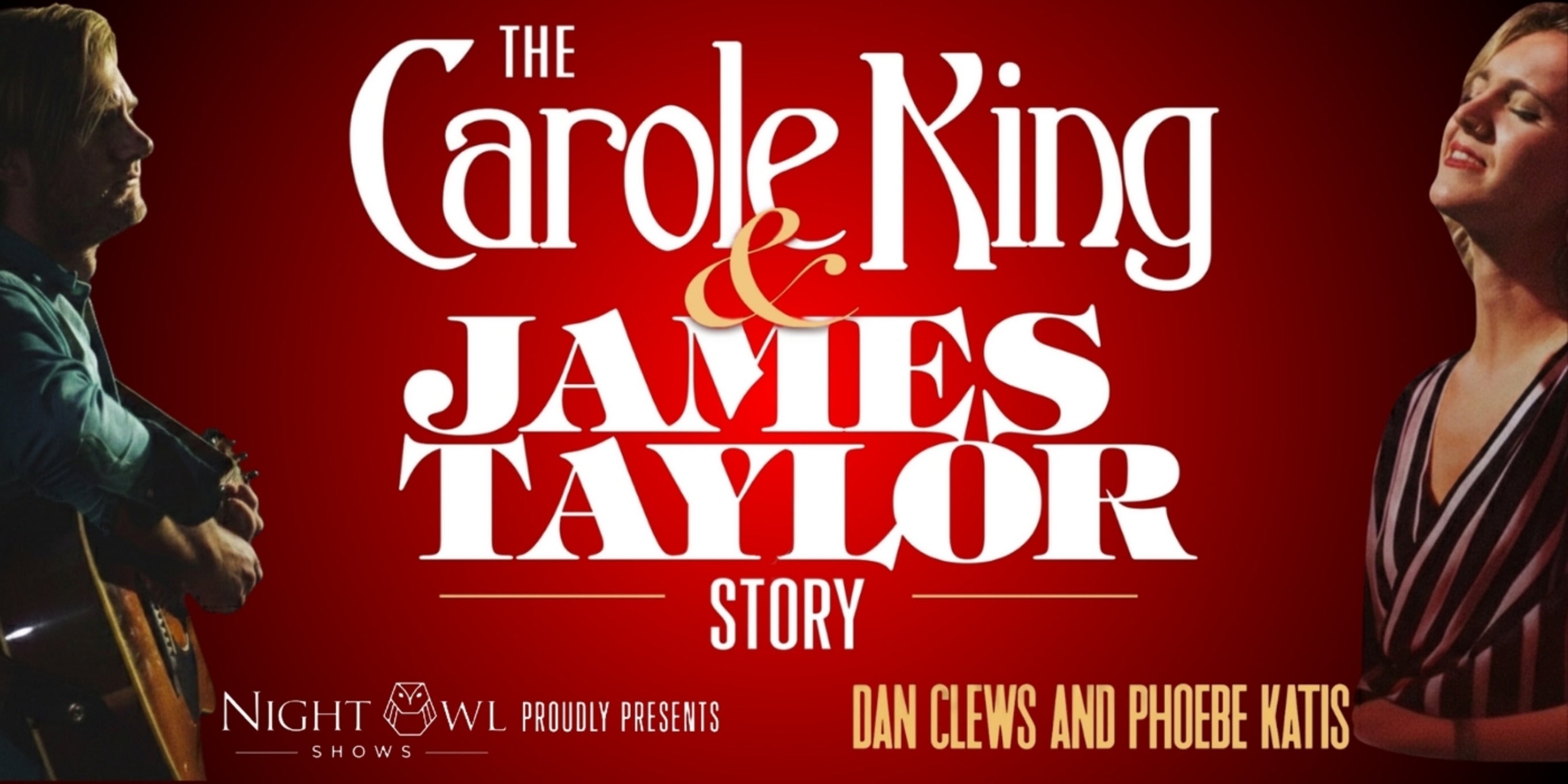 The Carole King & James Taylor Story With Phoebe Katis & Dan Clews