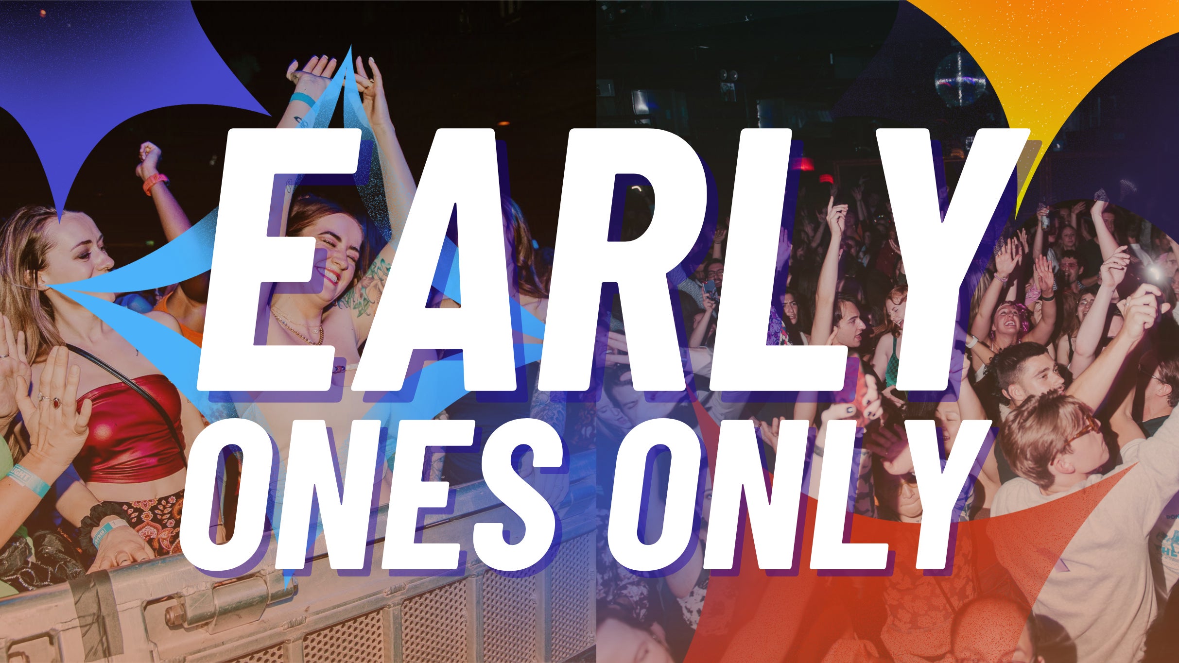 Early Ones Only - 18+ Event