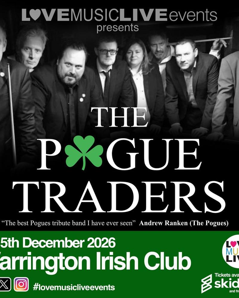 POGUE TRADERS - Warrington Irish Club - Pogues Tribute 5/12/26