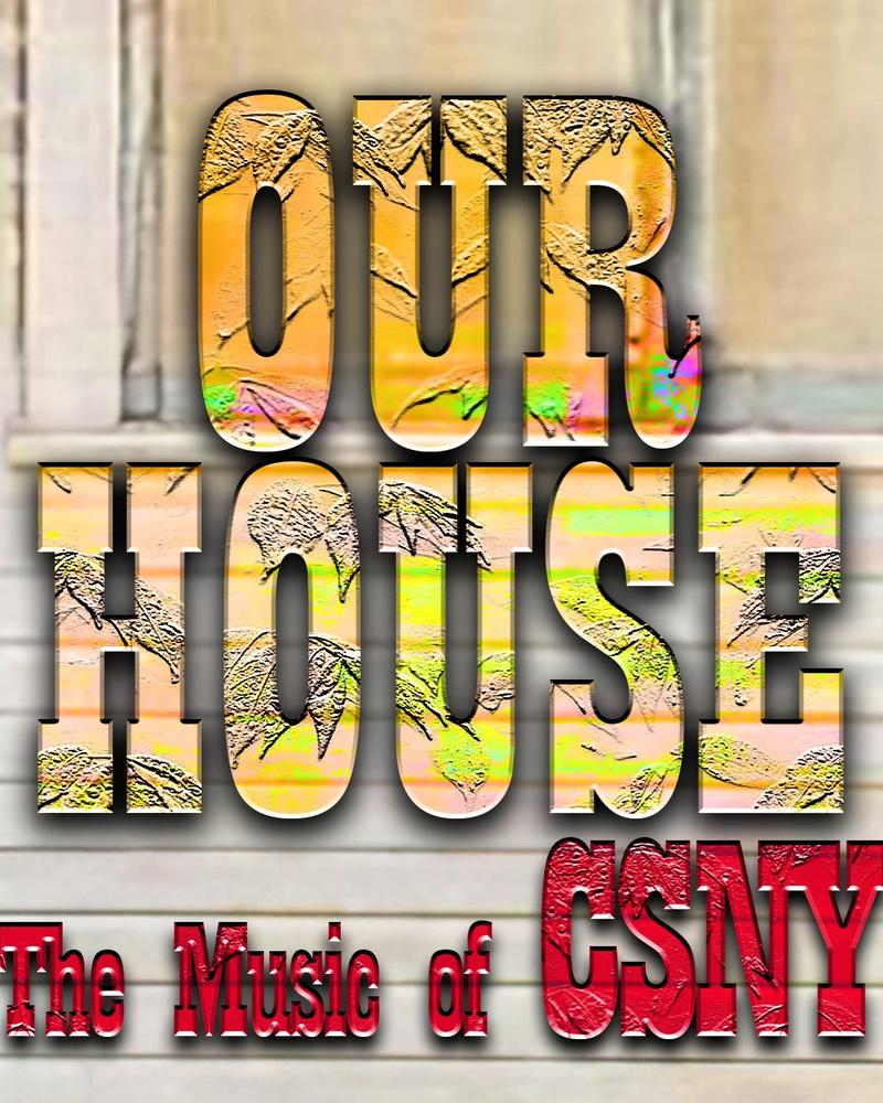 Our House - A Tribute to Crosby, Stills, Nash & Young